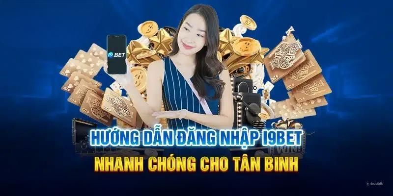 Hướng dẫn các bước tham gia quy trình Đăng nhập I9BET năm 2024